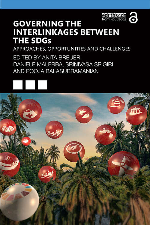 Book cover of Governing the Interlinkages between the SDGs: Approaches, Opportunities and Challenges