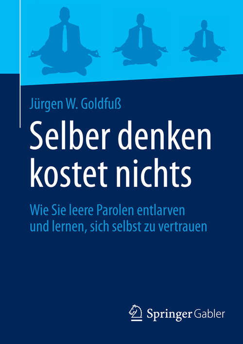 Book cover of Selber denken kostet nichts: Wie Sie leere Parolen entlarven und lernen, sich selbst zu vertrauen