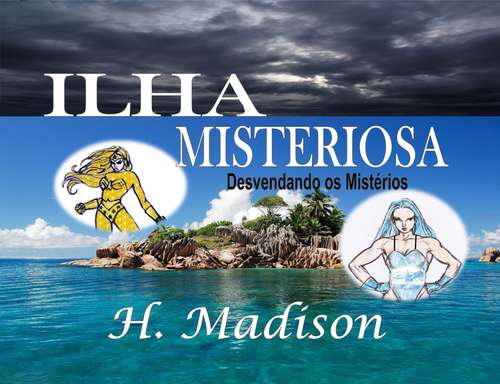 Book cover of Ilha Misteriosa: Desvendando os Mistérios