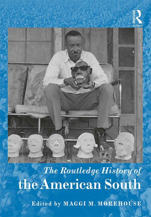 Book cover of The Routledge History of the American South (Routledge Histories)