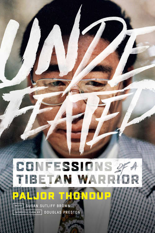 Book cover of Undefeated: Confessions of a Tibetan Warrior