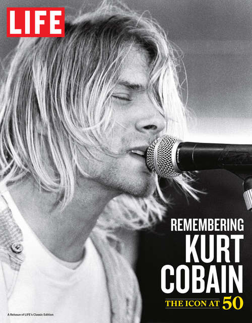 Book cover of LIFE Remembering Kurt Cobain: The Icon at 50