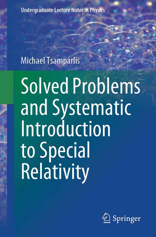 Book cover of Solved Problems and Systematic Introduction to Special Relativity (2024) (Undergraduate Lecture Notes in Physics)