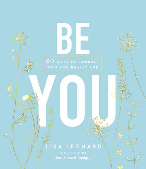 Book cover of Be You: 20 Ways to Embrace Who You Really Are