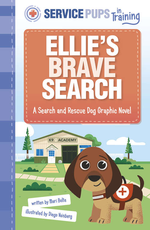 Book cover of Ellie’s Brave Search: A Search And Rescue Dog Graphic Novel (Service Pups In Training Ser.)