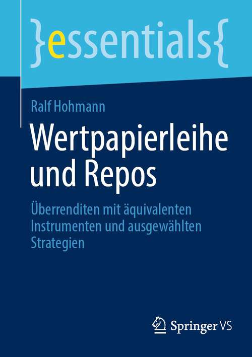 Book cover of Wertpapierleihe und Repos: Überrenditen mit äquivalenten Instrumenten und ausgewählten Strategien (1. Aufl. 2022) (essentials)