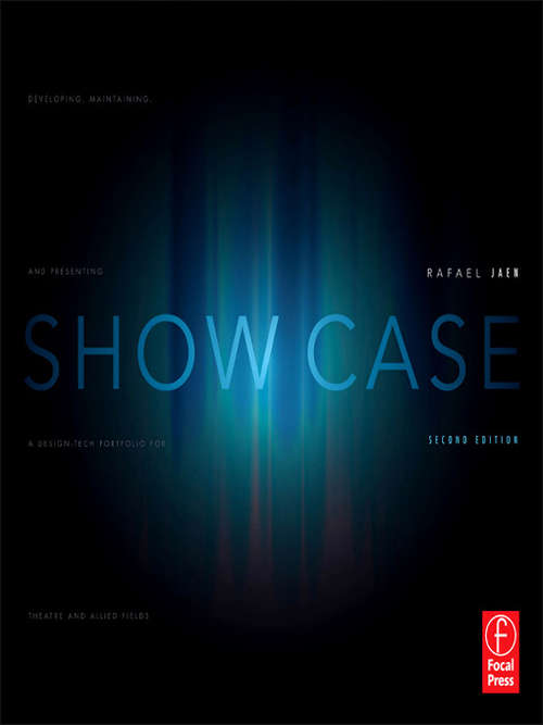 Book cover of Show Case: A Guide to Developing, Maintaining, and Presenting a Design-Tech Portfolio for Theatre and Allied Fields (2)
