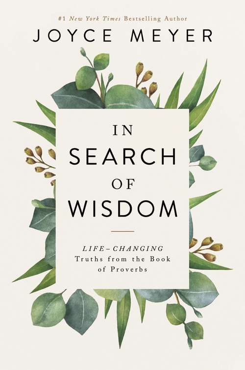 Book cover of In Search of Wisdom: Life-Changing Truths in the Book of Proverbs