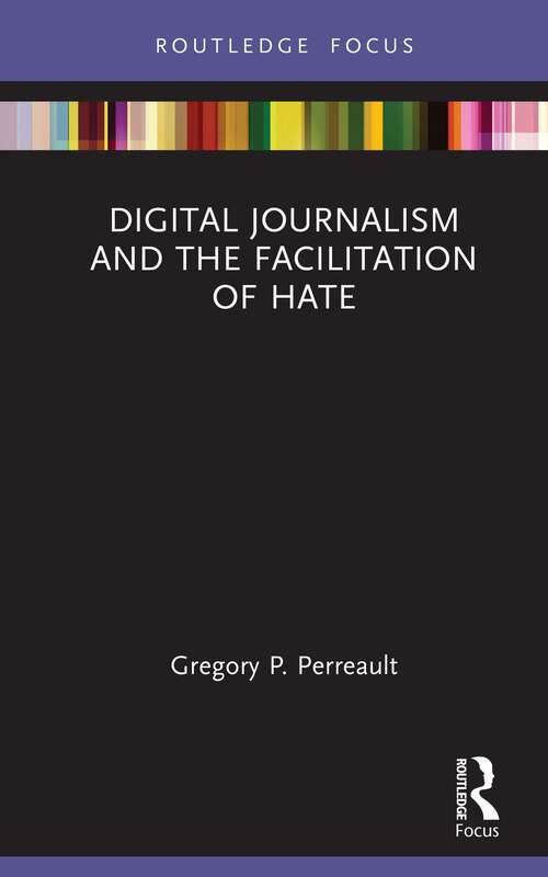 Book cover of Digital Journalism and the Facilitation of Hate (Disruptions)