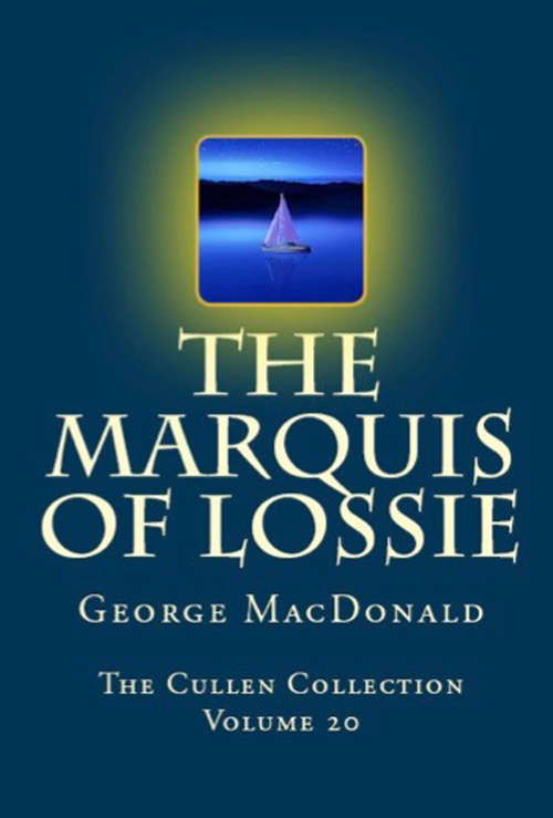 Book cover of The Marquis of Lossie: A Romance (The Cullen Collection #20)