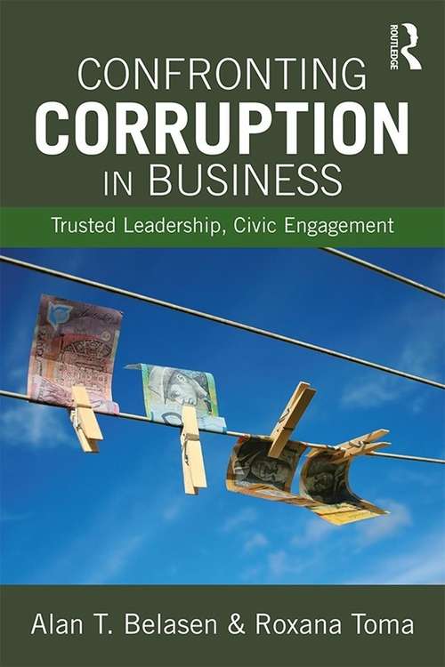 Book cover of Confronting Corruption in Business: Trusted Leadership, Civic Engagement