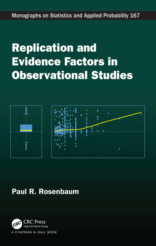 Book cover of Replication and Evidence Factors in Observational Studies (Chapman & Hall/CRC Monographs on Statistics and Applied Probability)