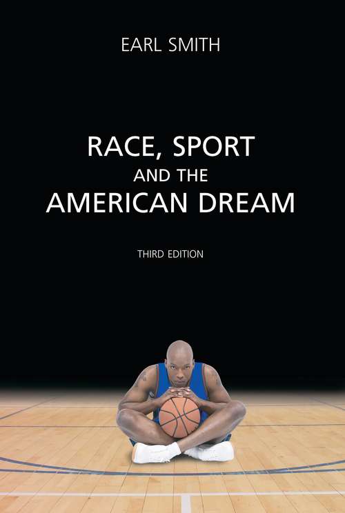Book cover of Race, Sport And The American Dream (Third Edition)