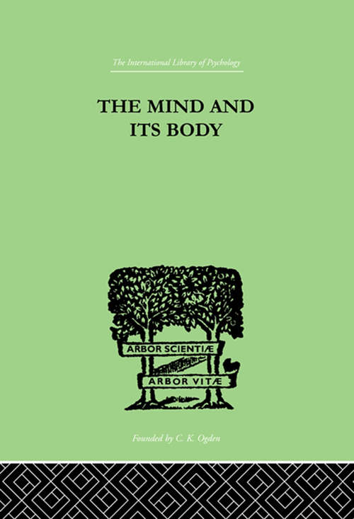 Book cover of The Mind And Its Body: THE FOUNDATIONS OF PSYCHOLOGY