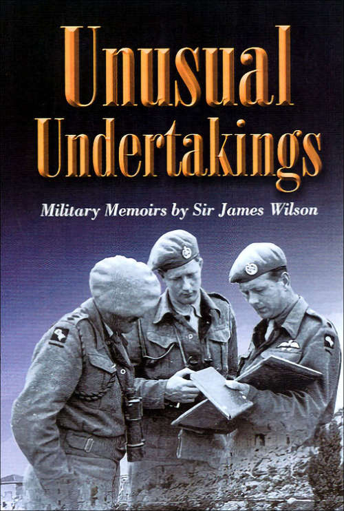Book cover of Unusual Undertakings: Military Memoirs