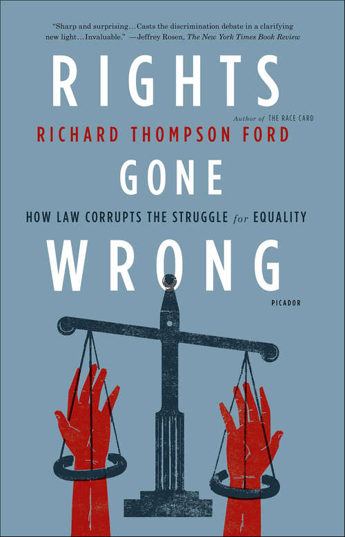 Book cover of Rights Gone Wrong: How Law Corrupts the Struggle for Equality