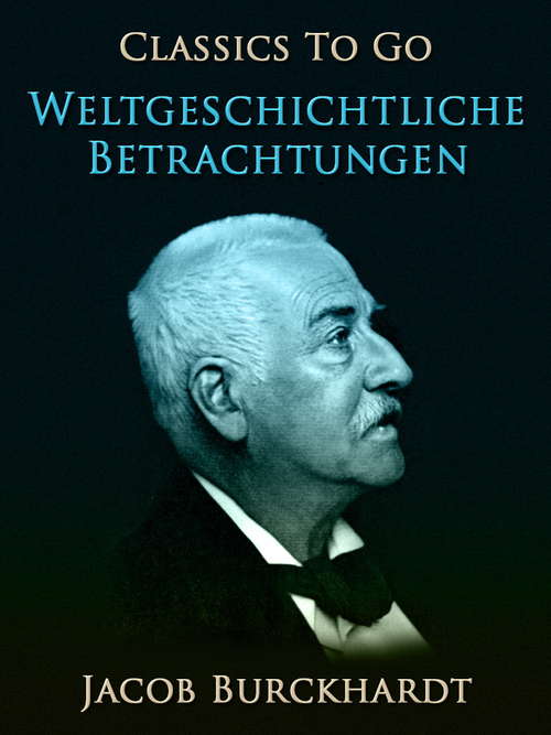 Book cover of Weltgeschichtliche Betrachtungen (Classics To Go)