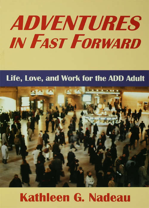 Book cover of Adventures In Fast Forward: Life, Love and Work for the Add Adult