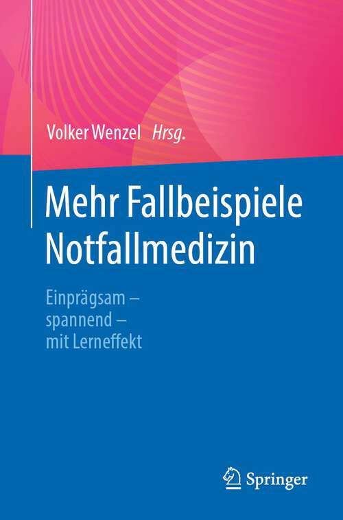 Book cover of Mehr Fallbeispiele Notfallmedizin: Einprägsam - spannend - mit Lerneffekt (1. Aufl. 2023)