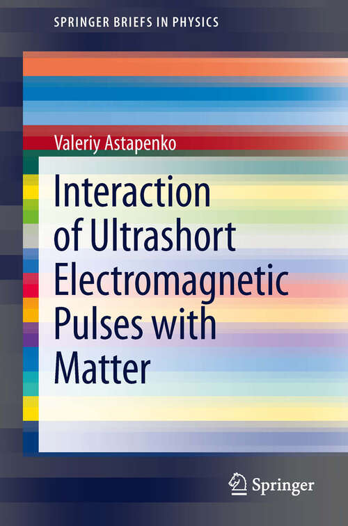 Book cover of Interaction of Ultrashort Electromagnetic Pulses with Matter