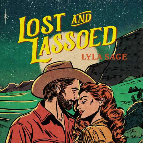 Book cover of Lost and Lassoed: A steamy enemies-to-lovers, best friend's brother romance from the author of TikTok sensation DONE AND DUSTED (Rebel Blue Ranch)