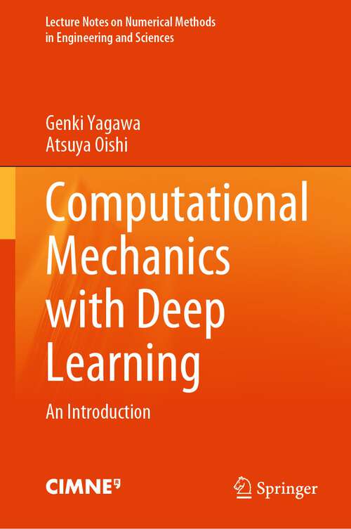 Book cover of Computational Mechanics with Deep Learning: An Introduction (1st ed. 2023) (Lecture Notes on Numerical Methods in Engineering and Sciences)