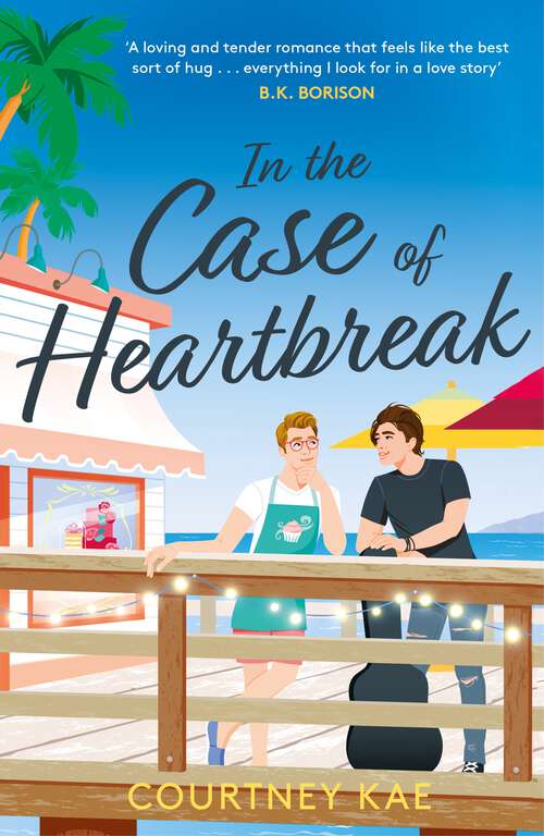 Book cover of In the Case of Heartbreak: A steamy and sweet, friends-to-lovers, queer rom-com! (Fern Falls)
