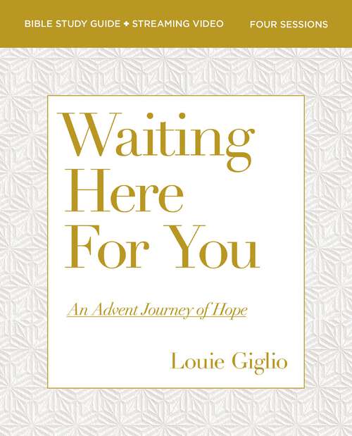 Book cover of Waiting Here for You Bible Study Guide plus Streaming Video: An Advent Journey of Hope