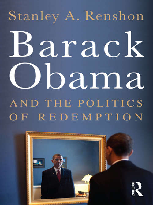 Book cover of Barack Obama and the Politics of Redemption: And The Politics Of Redemption