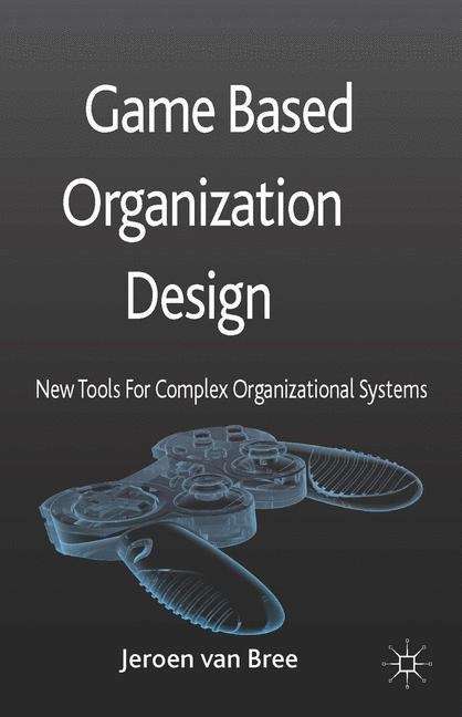 Book cover of Game Based Organization Design