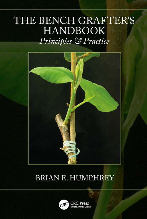 Book cover of The Bench Grafter's Handbook: Principles & Practice