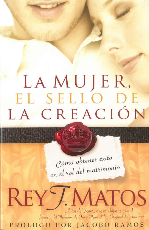 Book cover of La Mujer, el sello de la creación: Cómo obtener éxito en el rol del matrimonio