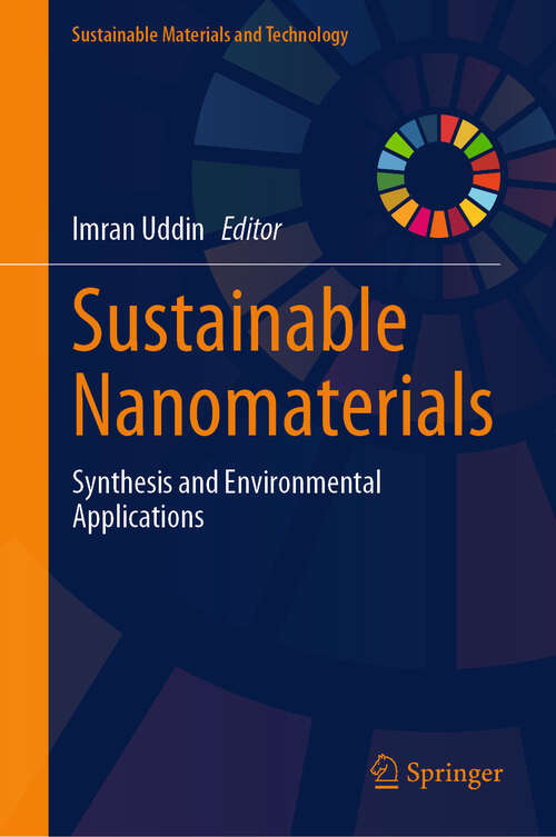 Book cover of Sustainable Nanomaterials: Synthesis and Environmental Applications (2024) (Sustainable Materials and Technology)