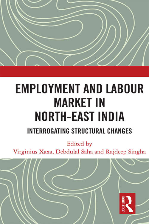 Book cover of Employment and Labour Market in North-East India: Interrogating Structural Changes