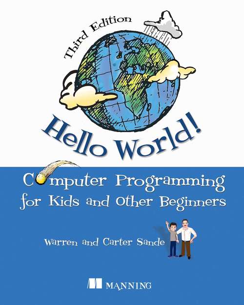 Book cover of Hello World! Third Edition: Computer Programming for Kids and Other Beginners