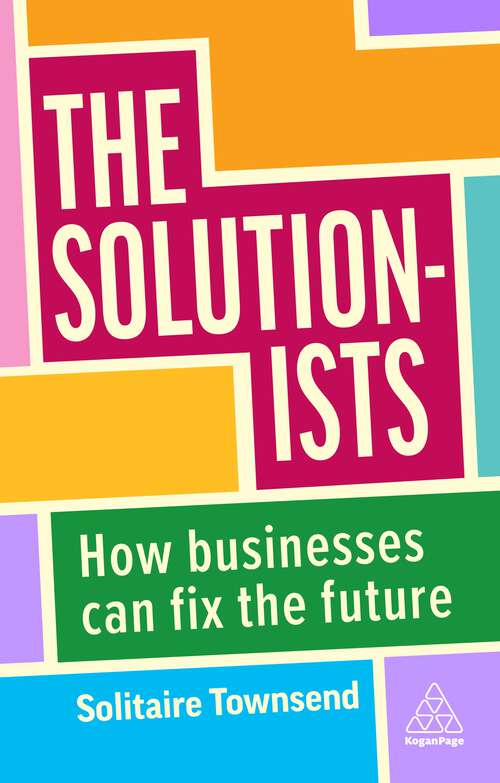 Book cover of The Solutionists: How Businesses Can Fix the Future