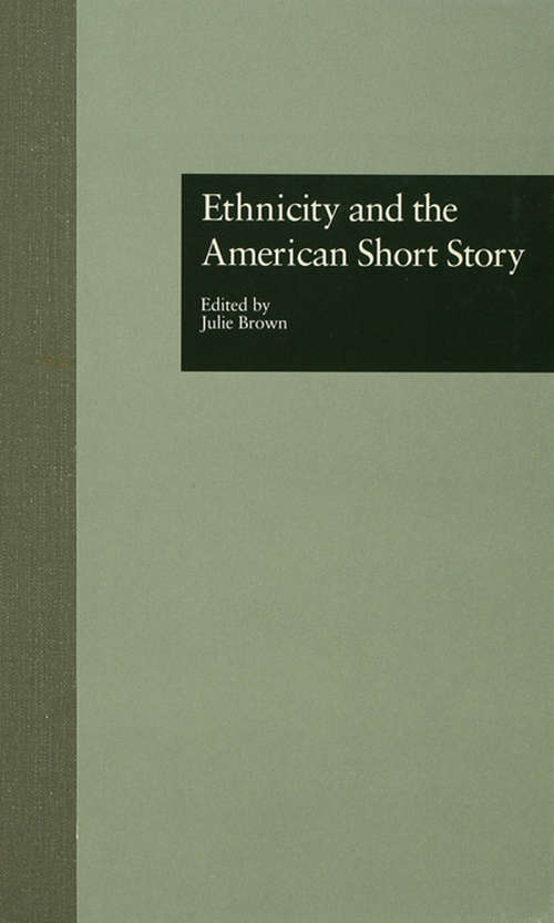 Book cover of Ethnicity and the American Short Story (Wellesley Studies in Critical Theory, Literary History and Culture #16)