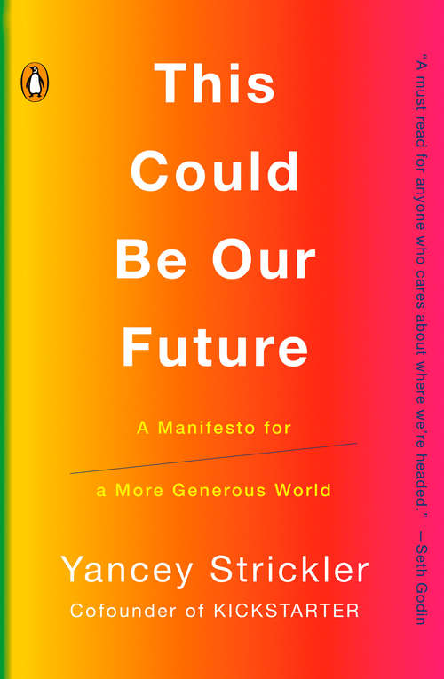 Book cover of This Could Be Our Future: A Manifesto for a More Generous World