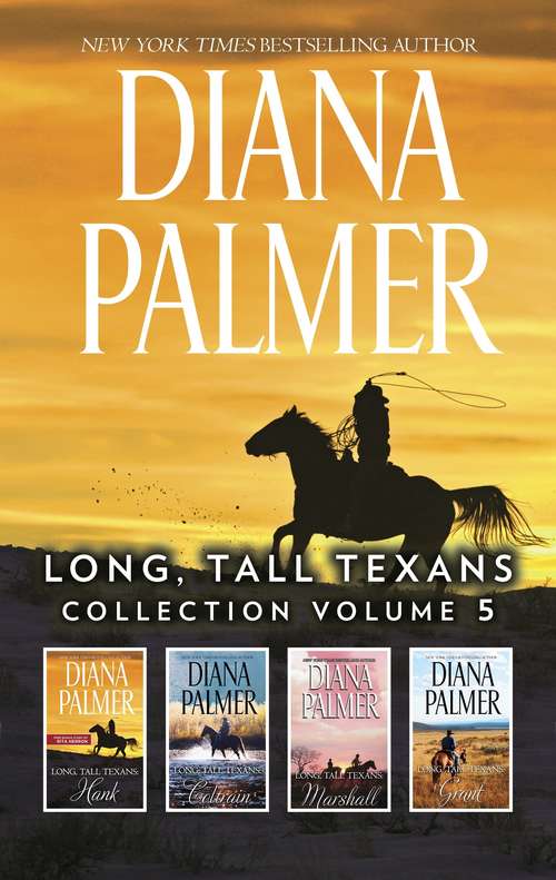 Book cover of Long, Tall Texans Collection Volume 5: Long, Tall Texans: Hank\Long, Tall Texans: Coltrain\Long, Tall Texans: Marshall\Long, Tall Texans: Grant (Long, Tall Texans #13)