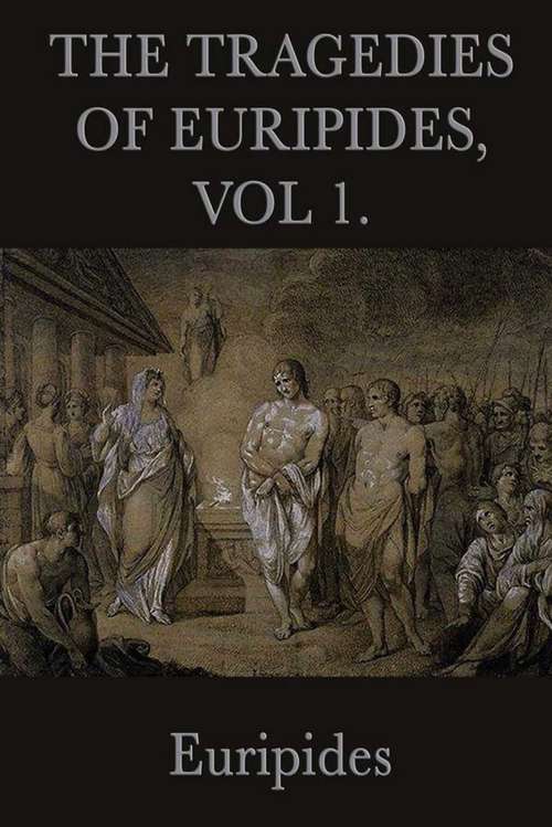 Book cover of The Tragedies of Euripides