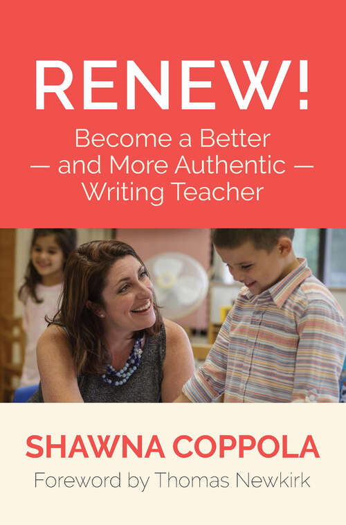 Book cover of Renew!: Become a Better and More Authentic Writing Teacher