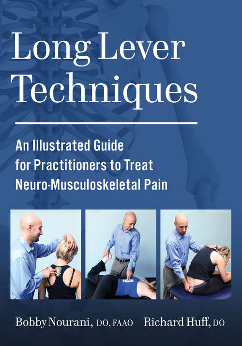 Book cover of Long Lever Techniques: An Illustrated Guide for Practitioners to Treat Neuro-Musculoskeletal Pain