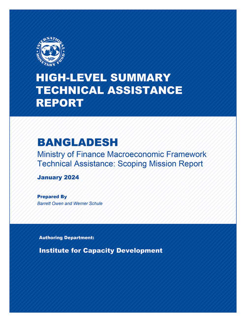 Book cover of Bangladesh: Ministry of Finance Macroeconomic Framework Technical Assistance: Scoping Mission Report