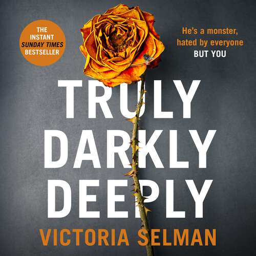 Book cover of Truly, Darkly, Deeply: an unsettling thriller with a shocking twist