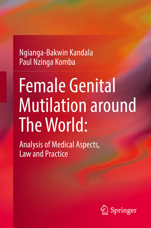 Book cover of Female Genital Mutilation around The World: Analysis of Medical Aspects, Law and Practice