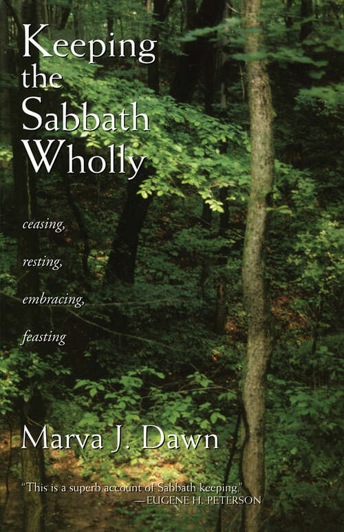 Book cover of Keeping the Sabbath Wholly: Ceasing, Resting, Embracing, Feasting