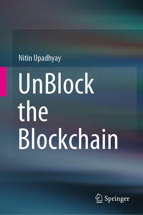 Book cover of UnBlock the Blockchain (1st ed. 2019)