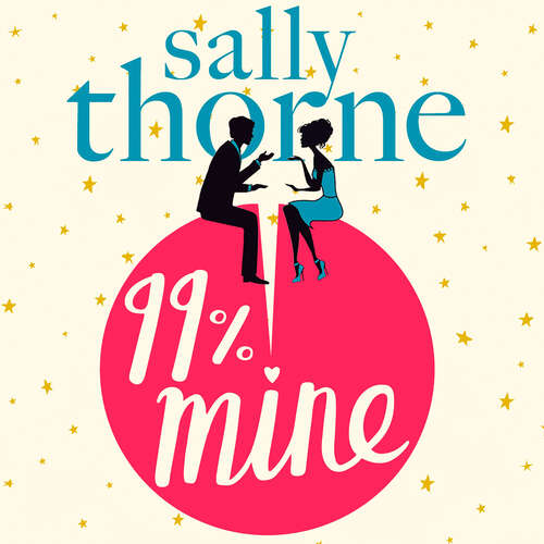 Book cover of 99% Mine: the perfect laugh out loud romcom from the bestselling author of The Hating Game