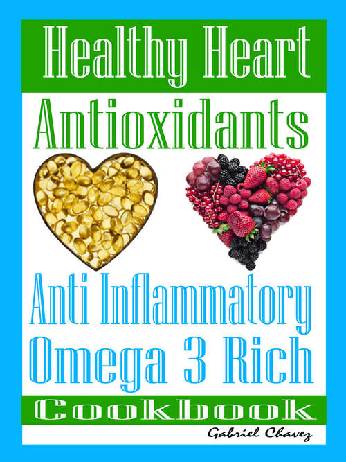 Book cover of Healthy Heart: Anti Inflammatory Omega 3 Rich Cookbook