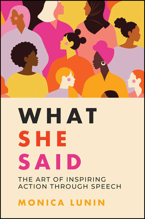 Book cover of What She Said: #1 Award Winner: The Art of Inspiring Action through Speech